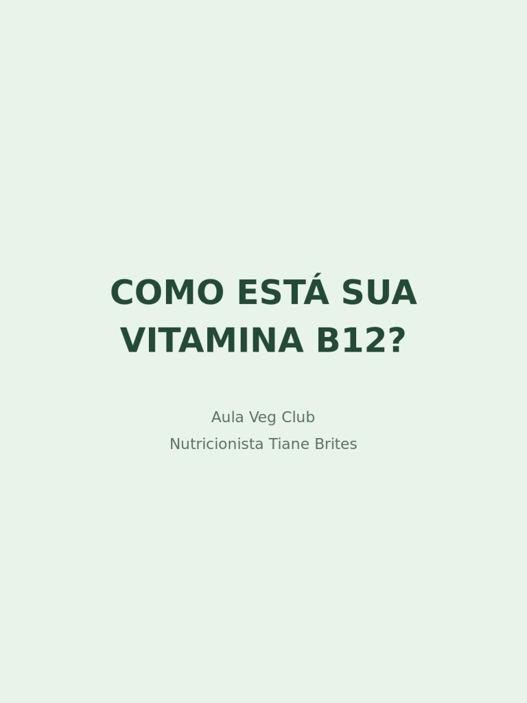 Capa do material Como está sua vitamina B12?